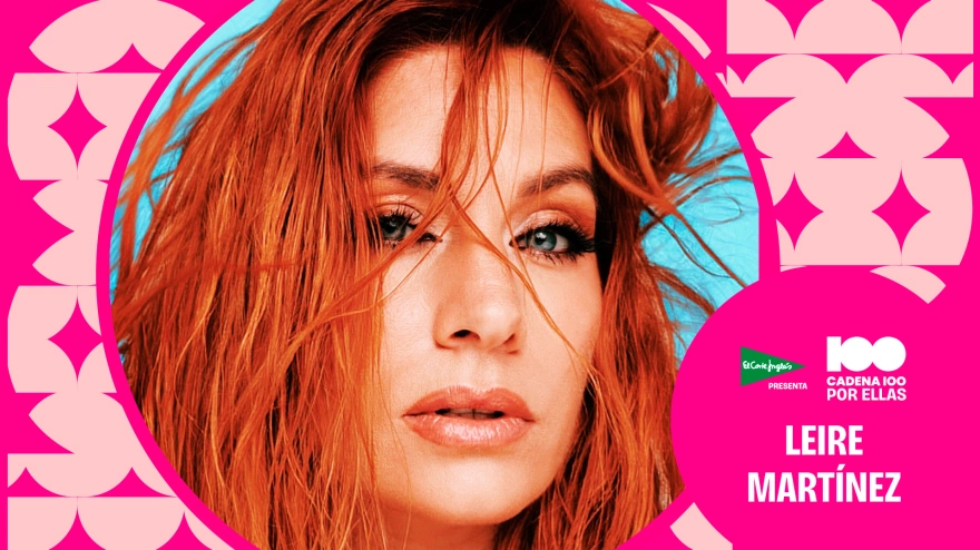 Leire Martínez, artista de CADENA 100 POR ELLAS 2026
