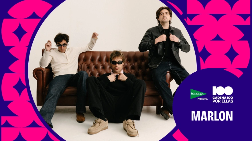 Marlon se suman al cartel de CADENA 100 POR ELLAS 2026